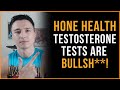Hone Health Testosterone Tests Are Bullsh**!