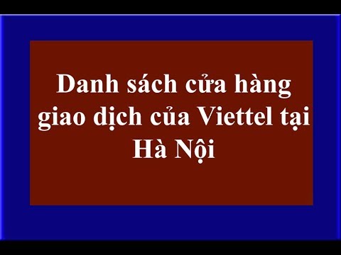 Danh sách cửa hàng giao dịch của Viettel tại Hà Nội