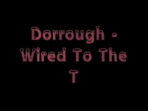 Dorrough - Wired To The T