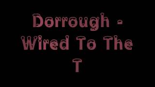 Dorrough - Wired To The T