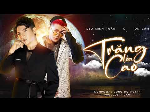 Trăng lên cao - Leo Minh Tuấn