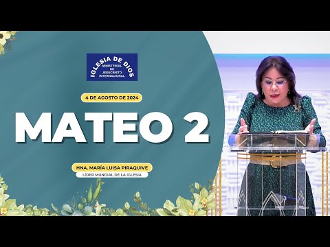 Mateo 2, Hna. María Luisa Piraquive, 4 de agosto de 2024