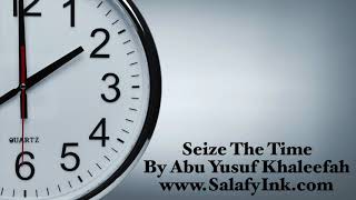 Download lagu Seize The Time By Abu Yusuf Khaleefah mp3