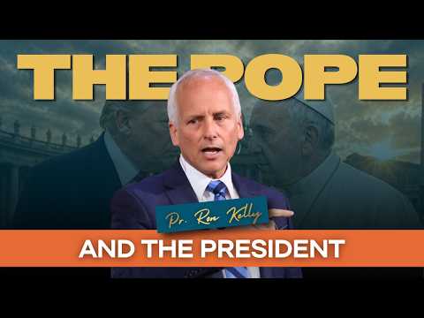 The Pope & the President | Pr. Ron Kelly