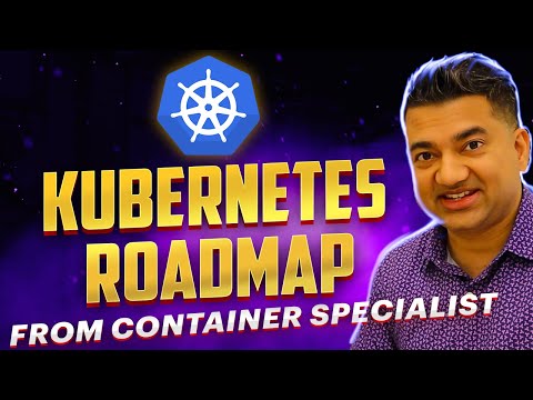 Complete Kubernetes Roadmap (From Container Specialist)