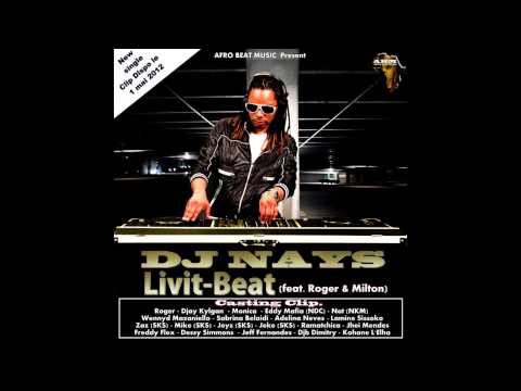 Dj Nays - Livit Beat /  Roger & Milton ( 2012 )