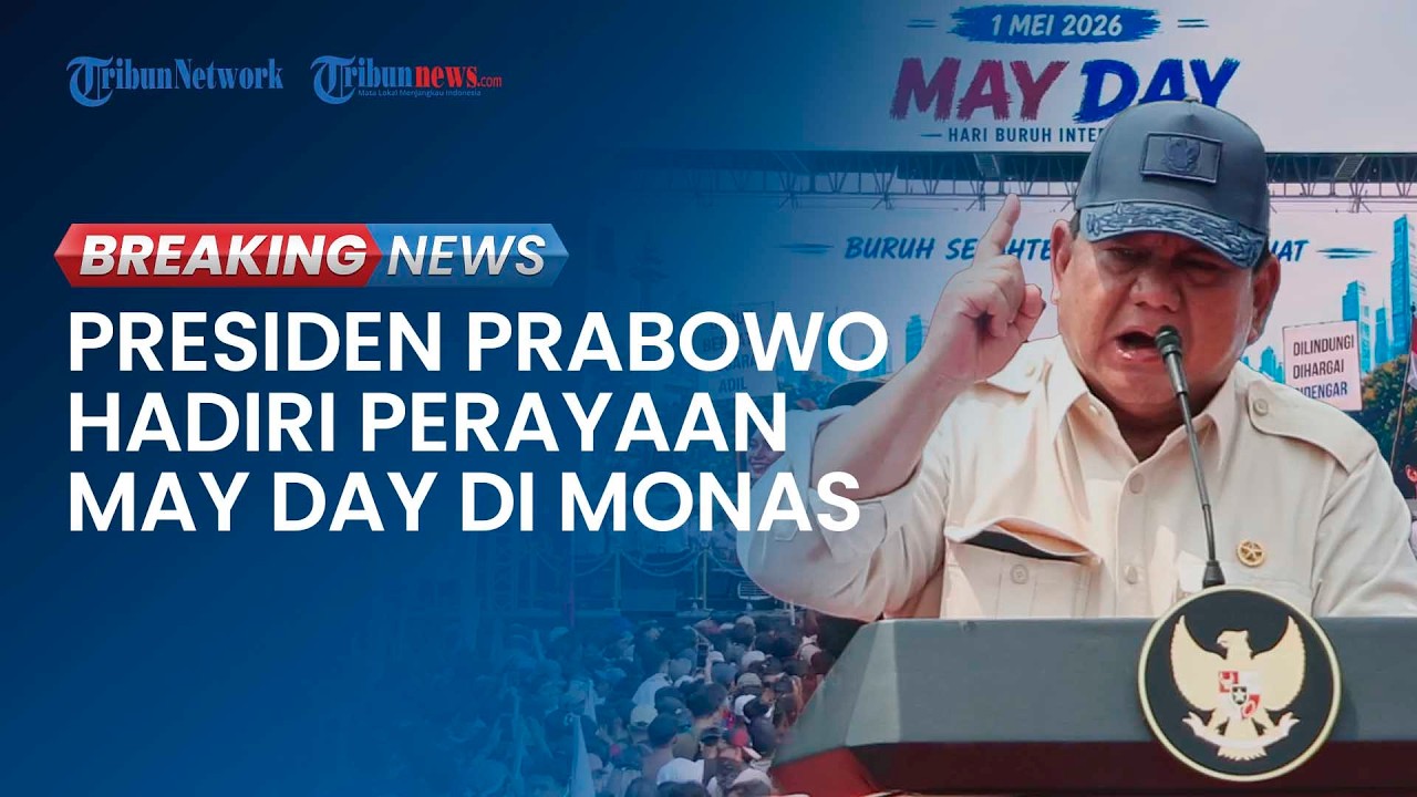 BREAKING NEWS: Presiden Prabowo Hadiri Perayaan May Day 2026 di Monas Bersama 400 Ribu Buruh