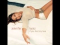 Jennifer Lopez If You Had My Love