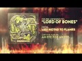 Like Moths to Flames - Lord of Bones 