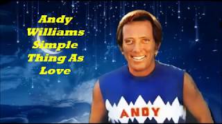 Andy Williams........Simple Thing As Love.