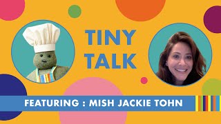 Tiny Talk | Mish Jackie Tohn