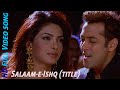 Salaam E Ishq Title Song Full Hd Video