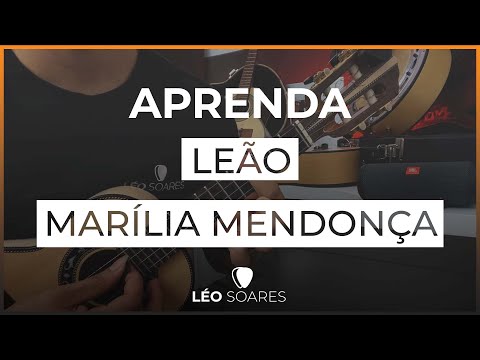 APRENDA “LEÃO” MARÍLIA MENDONÇA COM 4 ACORDES NO CAVAQUINHO - AULA DE CAVACO COL LÉO SOARES