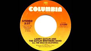 1979 Larry Gatlin - All The Gold In California (a #1 C&amp;W hit)