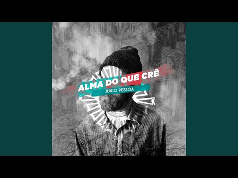 Alma Do Que Crê video