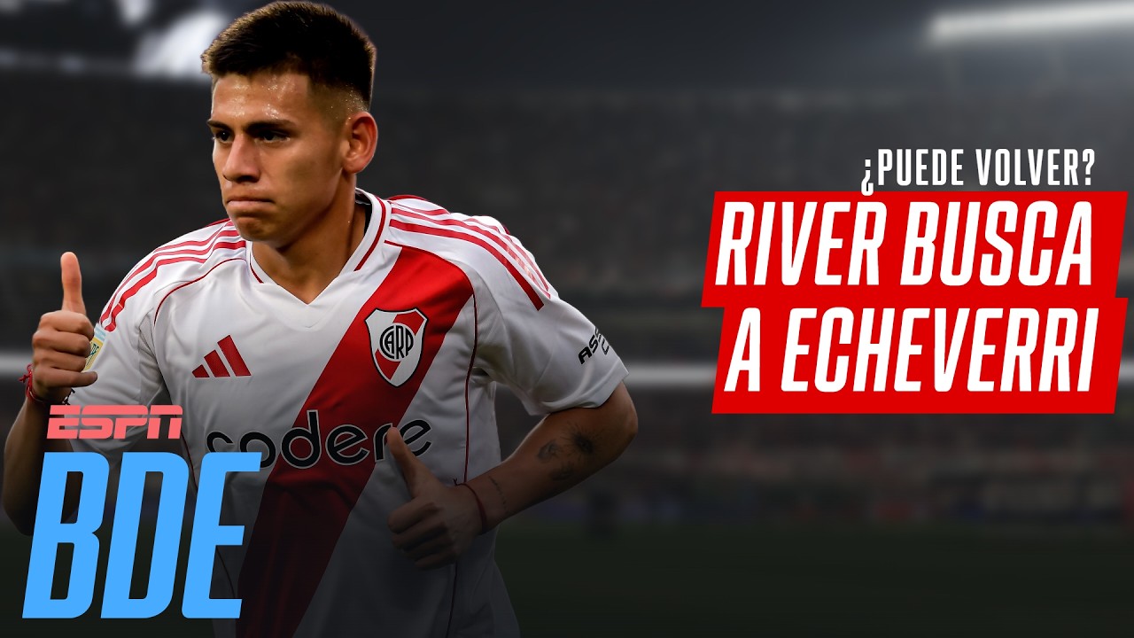 RIVER BUSCA REPATRIAR AL DIABLITO ECHEVERRI Y APUNTA A NUEVOS REFUERZOS