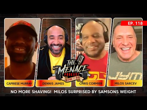 NO MORE SHAVING!  MILOS SURPRISED BY SAMSONS WEIGHT