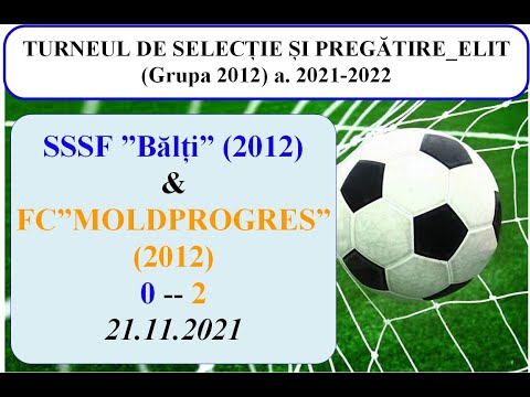 2_SSSF ”BĂLȚI” (2012)-( 0 ) -- FC ”MOLDPROGRES” (2012)-( 3 )__21.11.2021