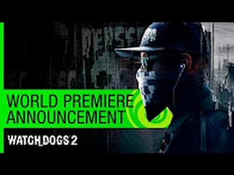 Watch Dogs 2: World Premiere Announcement - E3 2016 REACTION!!!