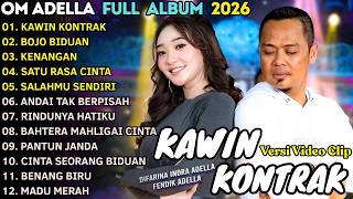 Download lagu KAWIN KONTRAK - BOJO BIDUAN - KENANGAN - SATU RASA CINTA || OM ADELLA FULL ALBUM TERBARU 2026 mp3