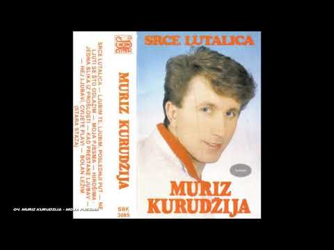 Muriz Kurudzija - Moja pjesma (AUDIO 1986)