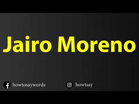 How To Pronounce Jairo Moreno