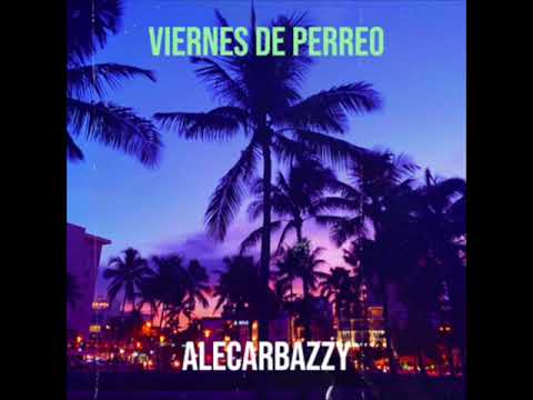@Alecarbazzy  - Viernes De Perreo (Official Audio ) (Prod. Alecarbazzy)