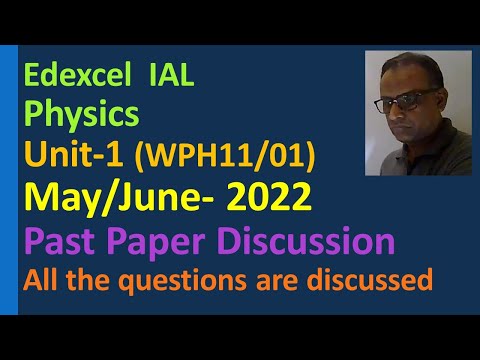Edexcel IAL May June 2022 Unit 1 WPH11/01 Past Paper discussion Mechanics Fluids Solid Material