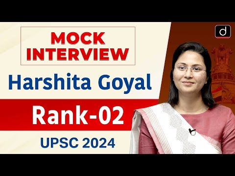 UPSC Result 2024 | Harshita Goyal | Rank – 2 | Mock Interview | Drishti IAS English