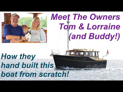 Meet The Owners : Tom & Lorraine. How they hand built this boat from scratch!