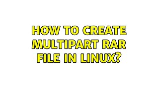 How to create multipart rar file in Linux?
