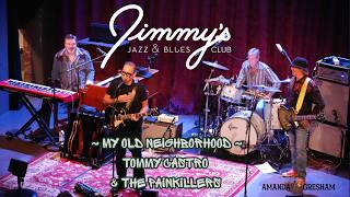 My Old Neighborhood ✦ TOMMY CASTRO &amp; the PAINKILLERS ✦ Jimmy's Jazz &amp; Blues Club