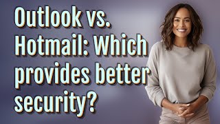 Outlook vs. Hotmail: Which provides better security