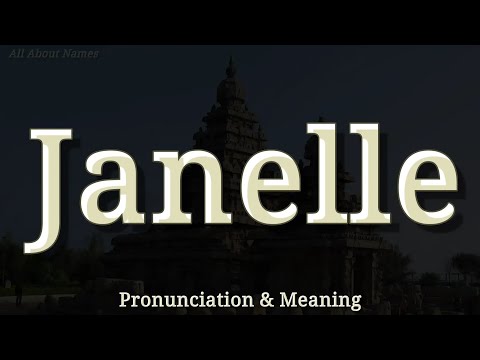 Janelle - Pronunciation and Meaning