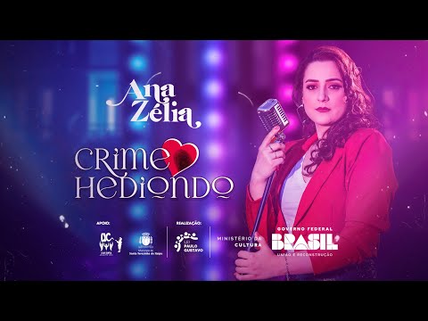 Ana Zélia - Crime Hediondo - Lei Paulo Gustavo (videoclipe oficial)