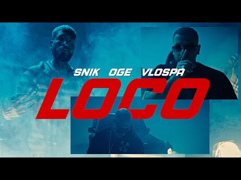 SNIK x OGE x VLOSPA - LOCO (OFFICIAL MUSIC VIDEO)