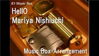 HellO/Mariya Nishiuchi [Music Box]