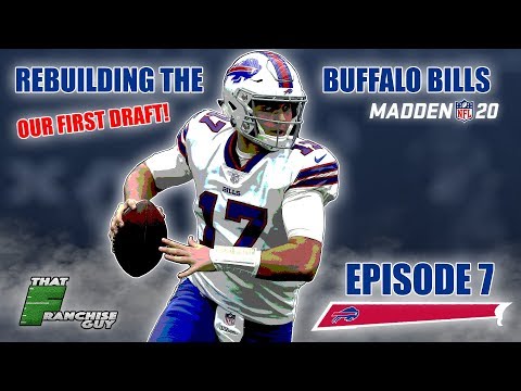 A Realistic Rebuild Of The Buffalo Bills | Madden 20 | Episode 7 | Our First Draft!!!