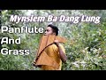 Mynsiem Ba Danglung  Panflute Cover By Bestarly Blah