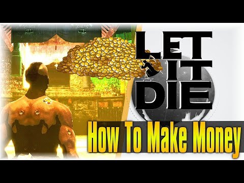 How To Make Money! | Let It Die #109 | [Best Way To Farm Everything]