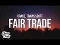 Drake Fair Trade Lyrics Ft Travis Scott