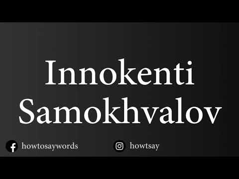 How To Pronounce Innokenti Samokhvalov