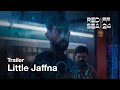 Little Jaffna - جافنا الصّغيرة | Clip