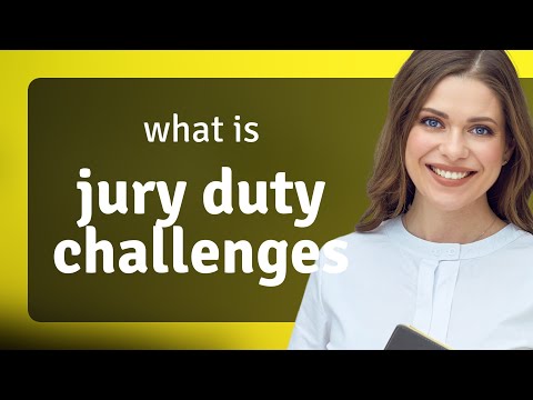Understanding Jury Duty Challenges: A Guide for English Learners
