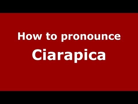 How to pronounce Ciarapica (Italian/Italy)  - PronounceNames.com