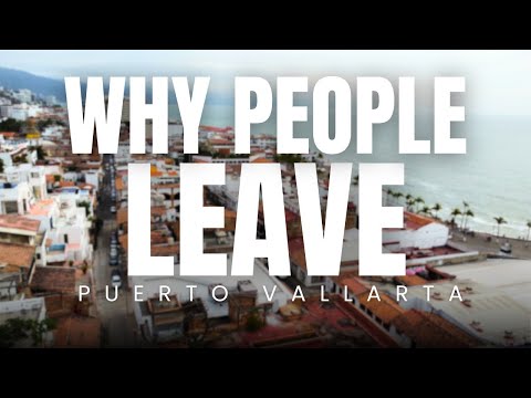 PEOPLE ARE LEAVING PUERTO VALLARTA MEXICO: HERE'S WHY!!!