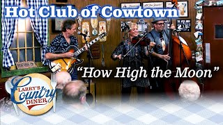HOT CLUB OF COWTOWN sings HOW HIGH THE MOON on LARRY'S COUNTRY DINER!