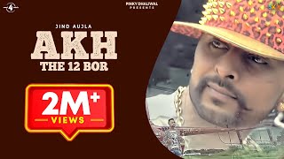 AKH - The 12 BOR (Full Video) || JIND AUJLA || DESI CREW || Latest Punjabi Songs 2016