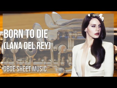 Oboe Sheet Music: How to play Born to Die by Lana Del Rey