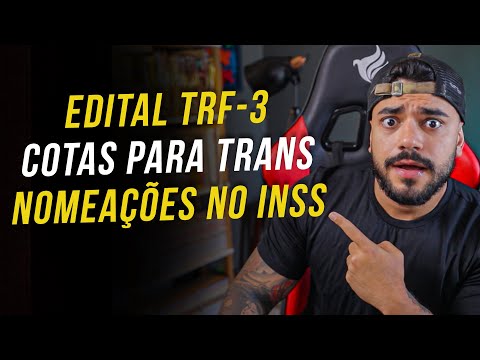 SAIU TRF-3, COTAS PARA TRANS EM CONCURSO, NOVO CONCURSO DO MPU E BNB